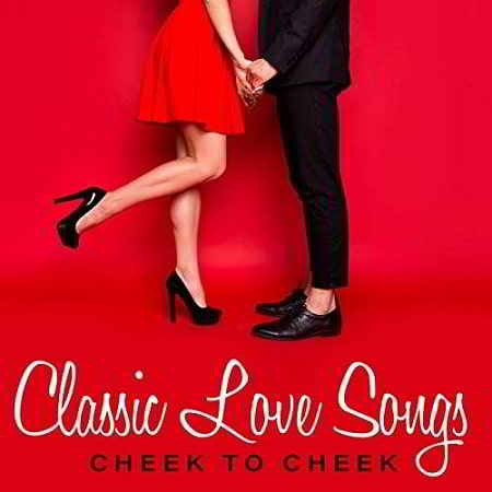 Classic Love Songs: Cheek To Cheek