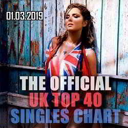 The Official UK Top 40 Singles Chart 01.03.2019 (2019) торрент