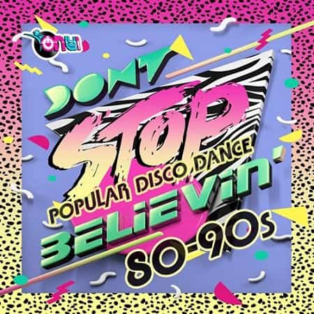 Dont Stop Believing: Pop Disco 80s