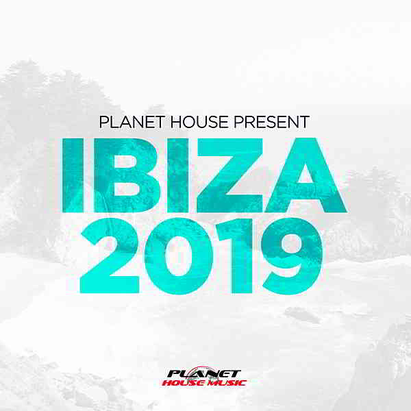 Planet House presents Ibiza (2019) торрент