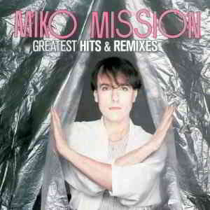 Miko Mission - Greatest Hits &amp; Remixes (2019) торрент