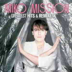 Miko Mission - Greatest Hits & Remixes (2019) торрент