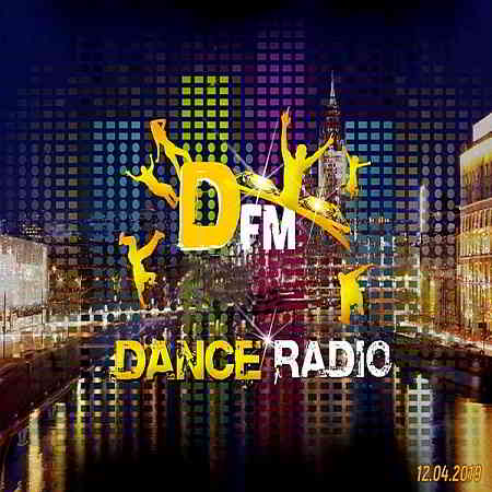 Radio DFM: Top D-Chart 12.04.2019 (2019) торрент