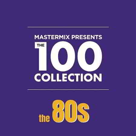 The 100 Collection The 80s [4CD] (2019) торрент