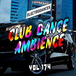 Club Dance Ambience Vol.174 (2019) торрент