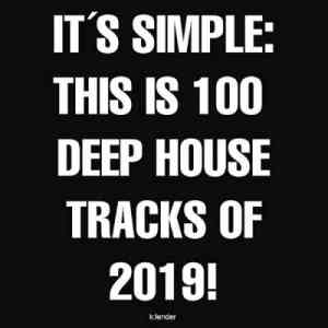 It's Simple: This Is 100 Deep House Tracks of 2019 (2019) торрент