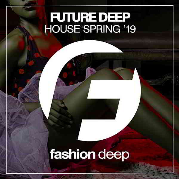 Future Deep House Spring '19