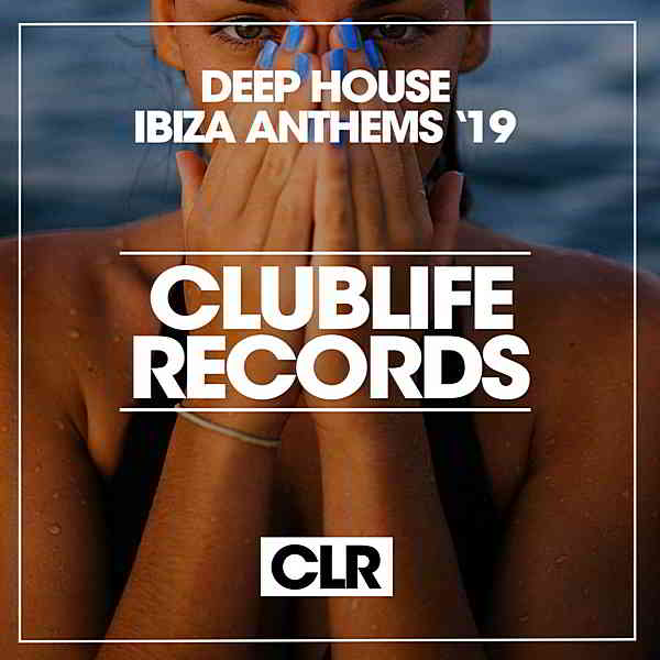 Deep House Ibiza Anthems '19