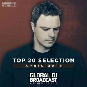 Markus Schulz - Global DJ Broadcast Top 20 April- 2 (2019) торрент
