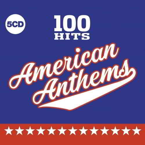 100 Hits American Anthems [5CD Box Set] (2019) торрент
