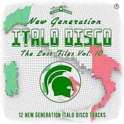 New Generation Italo Disco: The Lost Files Vol.10