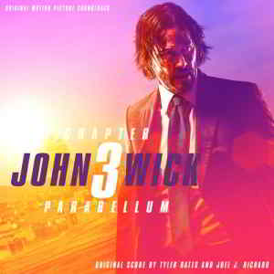 John Wick: Chapter 3 - Parabellum / Джон Уик 3 (Original Motion Picture Soundtrack) (2019) торрент