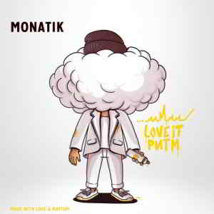 MONATIK (Монатик) - LOVE IT ритм (2019) торрент