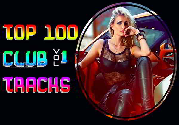 Top 100 Club Tracks Vol.1 (2019) торрент