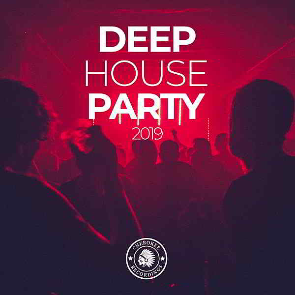 Deep House Party [Cherokee Recordings] (2019) торрент