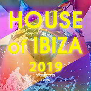 House Of Ibiza 2019 [Street King Records]