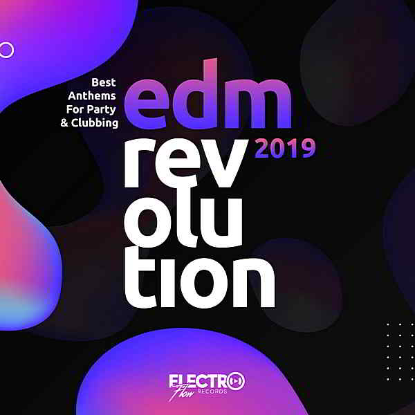 EDM Revolution 2019: Best Anthems For Party &amp; Clubbing (2019) торрент