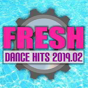 Fresh Dance Hits 2019.02 (2019) торрент
