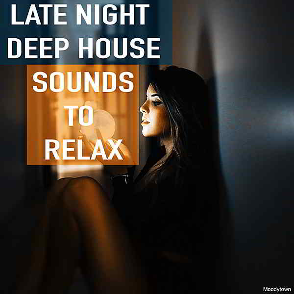 Late Night Deep House Sounds To Relax