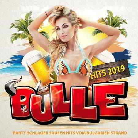 Bulle Hits 2019 - Party Schlager Saufen Hits vom Bulgarien Strand