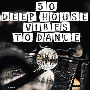 50 Deep House Vibes To Dance (2019) торрент