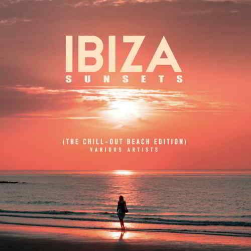Ibiza Sunsets [The Chill Out Beach Edition] (2019) торрент
