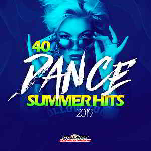 40 Dance Summer Hits 2019 [Planet Dance Music] (2019) торрент