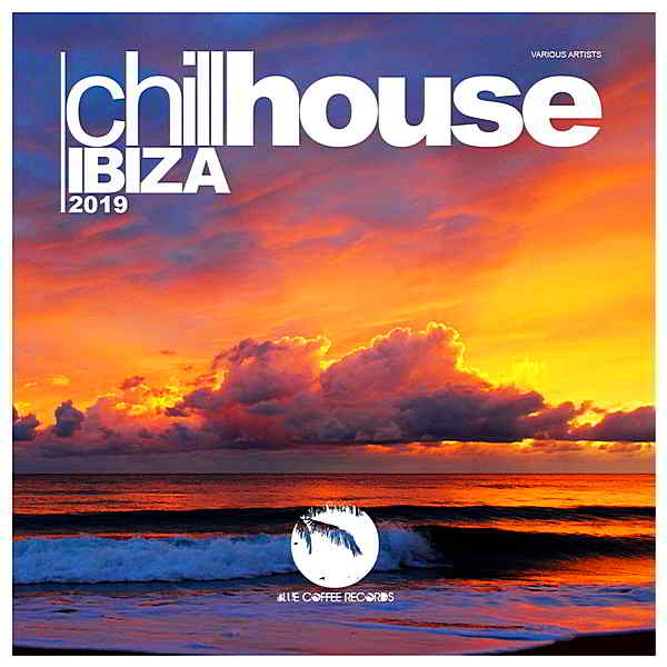 Chill House Ibiza [Blue Coffee Records] (2019) торрент