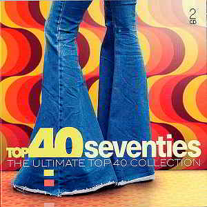 Top 40 Seventies: The Ultimate Top 40 Collection [2CD] (2019) торрент