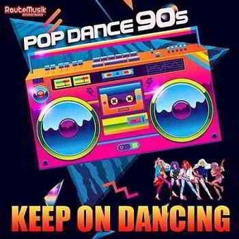 Keep On Dancing: Pop Dance 90s