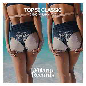 Top 50 Classic Grooves '19 (2019) торрент