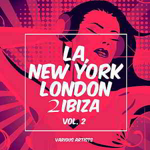 LA New York London To Ibiza Vol.2 (2019) торрент