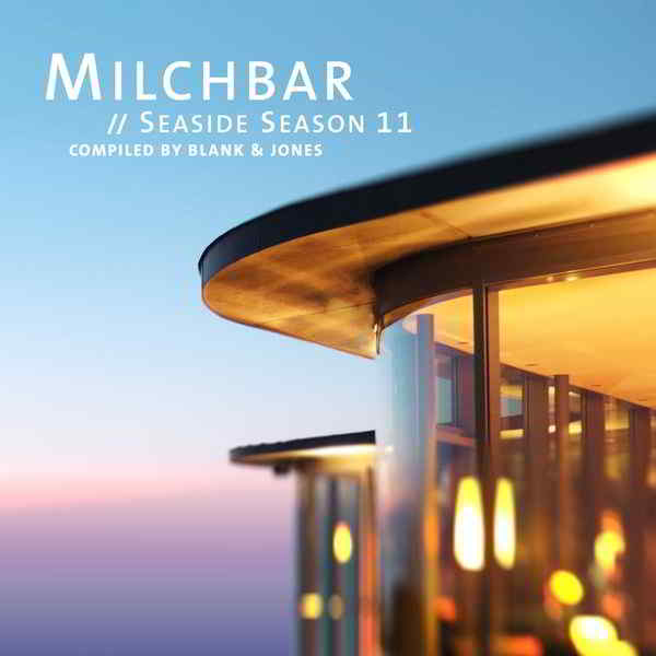 Milchbar Seaside Season 11 (Compiled By Blank - Jones)