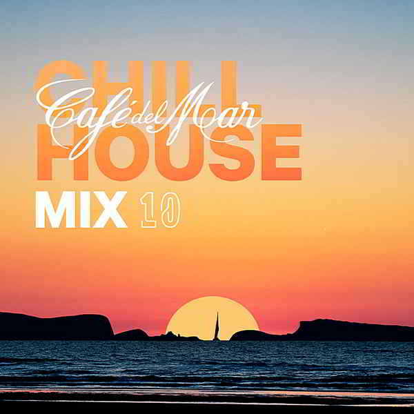 Cafe Del Mar ChillHouse Mix 10