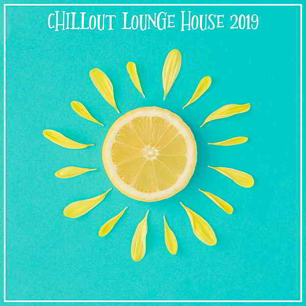 Chillout Lounge House (2019) торрент