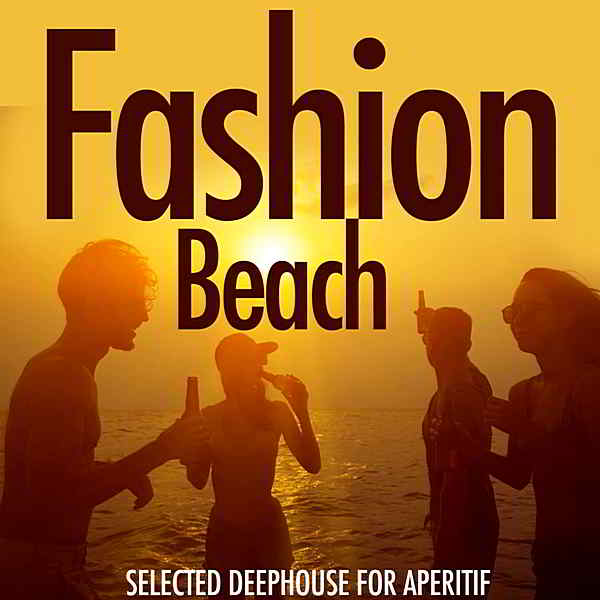 Fashion Beach [Selected Deephouse For Aperitiv]