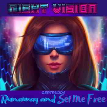 Night Vision - Runaway and Set Me Free