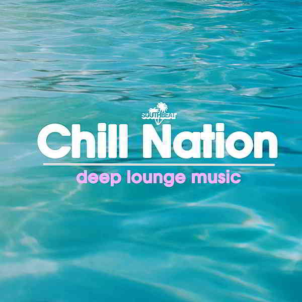 Chill Nation: Deep Lounge Music (2019) торрент