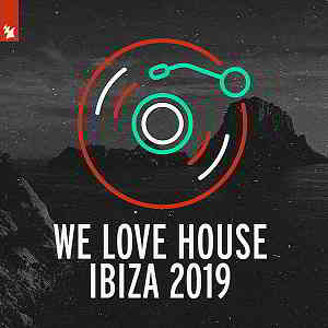 We Love House: Ibiza 2019 [Armada Music] (2019) торрент