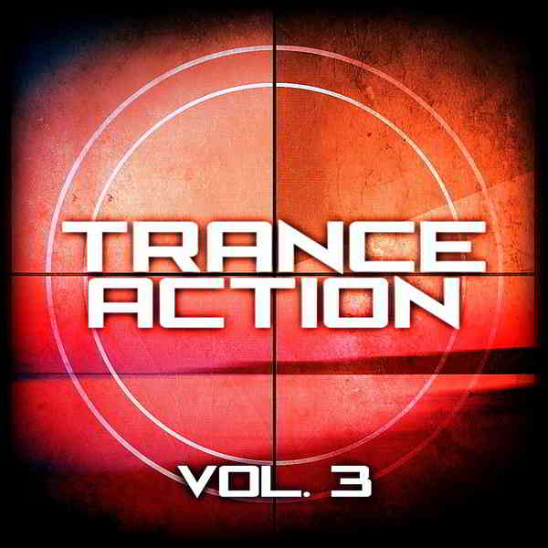 Trance Action Vol.3 [Andorfine Germany] (2019) торрент