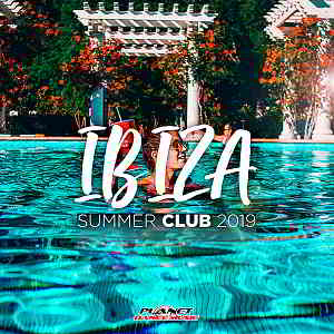 Ibiza Summer Club 2019 [Planet Dance Music] (2019) торрент