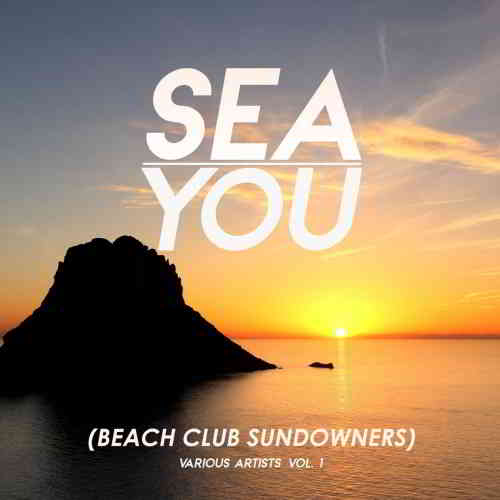 Sea You [Beach Club Sundowners] Vol. 1-3 (2019) торрент