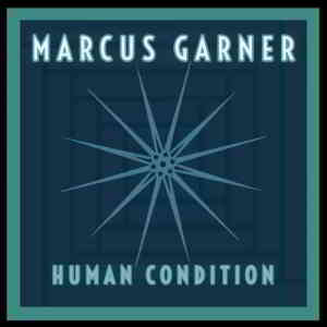 Marcus Garner - Human Condition (2019) торрент