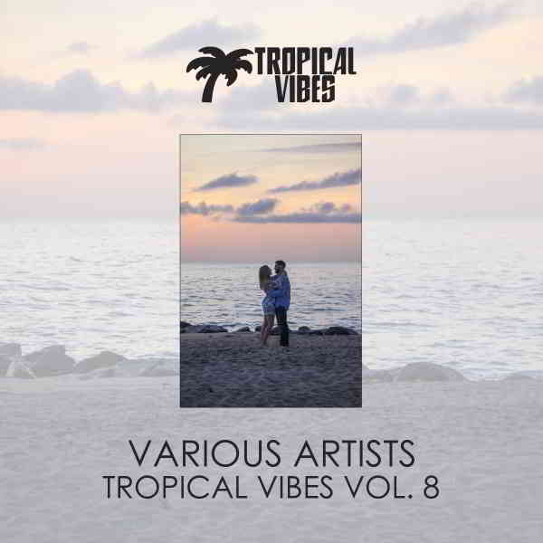 Tropical Vibes vol. 8 (2019) торрент