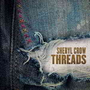 Sheryl Crow - Threads (2019) торрент