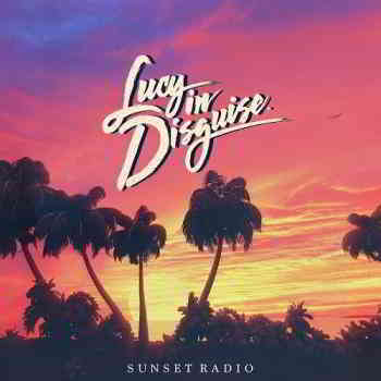 Lucy In Disguise - Sunset Radio