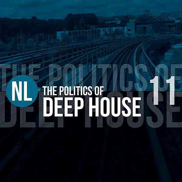 The Politics Of Deep House Vol.11 (2019) торрент