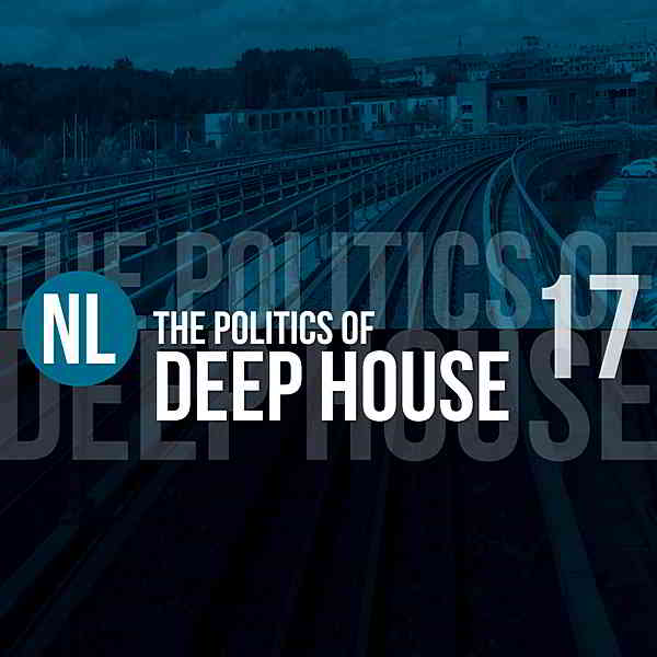 The Politics Of Deep House Vol.17 (2019) торрент