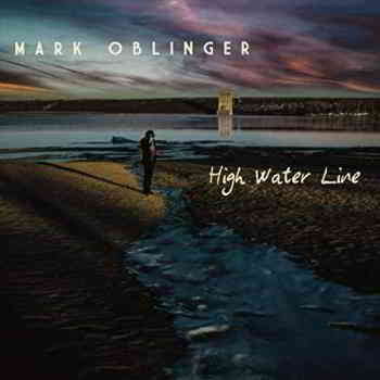 Mark Oblinger - High Water Line