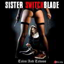 Sister Switchblade - Tales and Taboos (2019) торрент